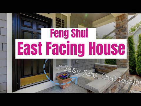 How To Feng Shui An East Facing House - 5 Easy Tips