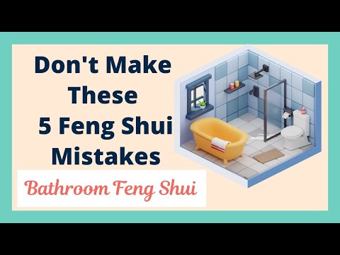 Don't Make These 5 Feng Shui Mistakes | Bathroom Feng Shui Taboos